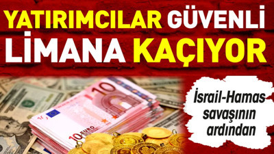 Yatırımcılar güvenli limana kaçıyor. İsrail-Hamas savaşının ardından