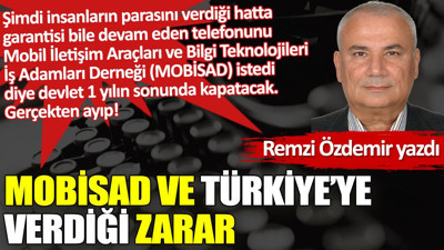 MOBİSAD ve Türkiye’ye Verdiği Zarar