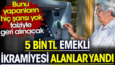 Emekli ikramiyesi alanlar yandı. Bunu yapanların hiç şansı yok faiziyle geri alınacak