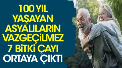 100 yıl yaşayan Asyalıların vazgeçilmez 7 bitki çayı ortaya çıktı