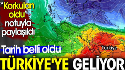 Türkiye'ye geliyor. Tarih belli oldu. 'Korkulan oldu' notuyla paylaşıldı