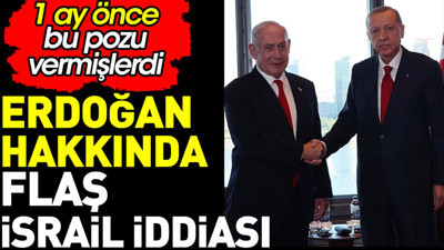 Erdoğan hakkında flaş İsrail iddiası. 1 ay önce bu pozu vermişlerdi