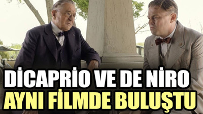 Dicaprio ve De Niro aynı filmde buluştu