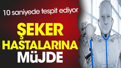 Şeker hastalarına müjde. 10 saniyede tespit ediyor