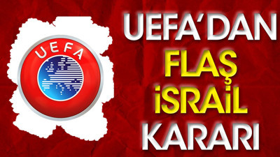 UEFA'dan flaş İsrail kararı (19 Ekim 2023)