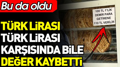 Türk Lirası Türk Lirası karşısında bile değer kaybetti. Bu da oldu