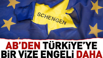 AB’den Türkiye’ye bir vize engeli daha