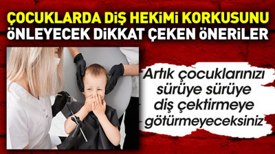 Çocuklarda diş hekimi korkusunu önleyecek dikkat çeken öneriler