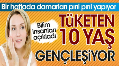 Tüketen 10 yaş gençleşiyor. Bir haftada damarları pırıl pırıl yapıyor. Bilim insanları açıkladı