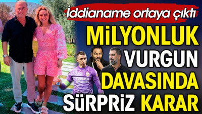 Fatih Terim'in de adının geçtiği milyonluk vurgun davasında istenen ceza belli oldu