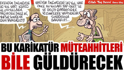 Bu karikatür müteahhitleri bile güldürecek. Emre Ulaş ustalığını konuşturdu
