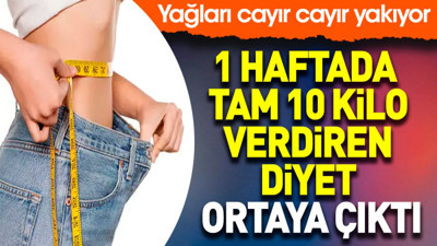 1 haftada tam 10 kilo verdiren diyet ortaya çıktı. Yağları cayır cayır yakıyor