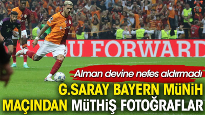 Galatasaray Bayern Münih maçından müthiş fotoğraflar geliyor