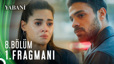 Yabani 8. bölüm fragmanı yayınlandı mı? Yabani ne bölüm ne zaman?