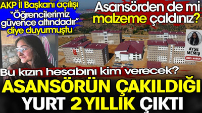 Asansörün çakıldığı yurt 2 yıllık çıktı. Asansörden de mi malzeme çaldınız?