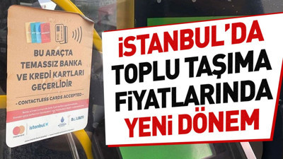 İstanbul'da toplu taşıma fiyatlarında yeni dönem