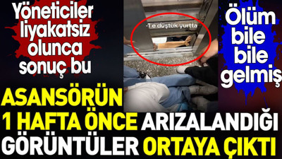 Asansörün 1 hafta önce arızalandığı görüntüler ortaya çıktı. Ölüm bile bile gelmiş