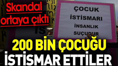200 bin çocuğu istismar ettiler. Skandal ortaya çıktı