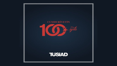 TÜSİAD: Cumhuriyet'in kazanımları en büyük dayanağımız