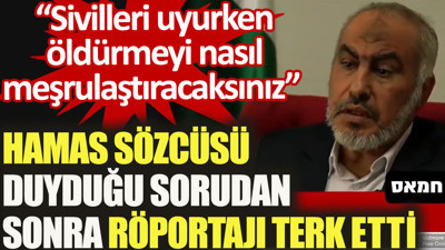 Hamas Sözcüsü, "Sivilleri öldürmeyi nasıl meşrulaştıracaksınız" sorusunu duyunca röportajı bitirdi
