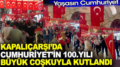 Kapalıçarşı’da Cumhuriyet’in 100. yılı büyük coşkuyla kutlandı