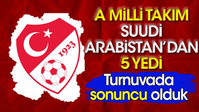 A Milli Takım Suudi Arabistan'dan 5 yedi. Turnuvada sonuncu olduk