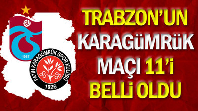 Trabzonspor'un Karagümrük maçı 11'i belli oldu