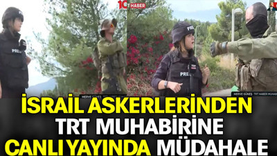 İsrail askerlerinden TRT muhabirine canlı yayında müdahale