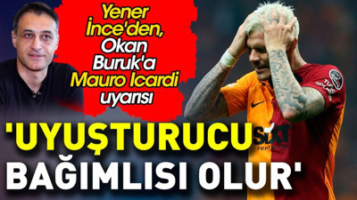 Icardi uyuşturucu bağımlısı olur: Okan Buruk'a doktor uyarısı