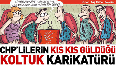 CHP'lilerin kıs kıs güldüğü koltuk karikatürü. Emre Ulaş çizdi
