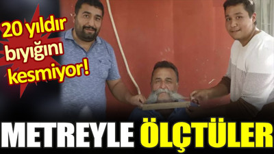Vatandaş metreyle ölçtü! Tam 20 yıldır bıyığına jilet sürmedi