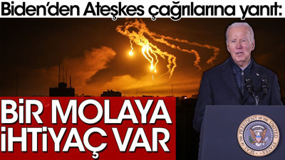 Biden'dan Gazze açıklaması: Bir molaya ihtiyaç var