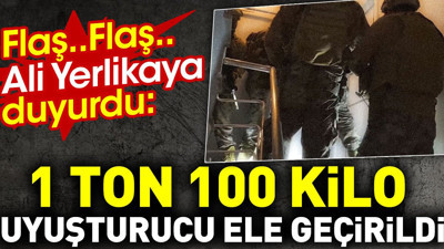 Ali Yerlikaya duyurdu: 1 ton 100 kilo uyuşturucu ele geçirildi