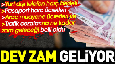 Araç muayene, yurt dışı telefon ve pasaport ücretlerine dev zam geliyor