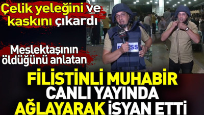 Filistinli muhabir canlı yayında arkadaşının öldüğünü anlattı. Ağlayarak çelik yeleğini çıkardı