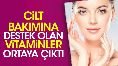 Cilt bakımına destek olan vitaminler ortaya çıktı