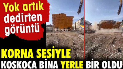 Korna sesiyle koskoca bina yerle bir oldu. Yok artık dedirten görüntü