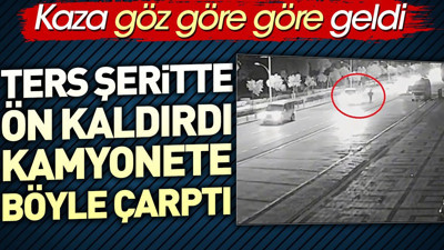 Ters şeritte ön kaldırdı kamyonete böyle çarptı. Kaza göz göre göre geldi