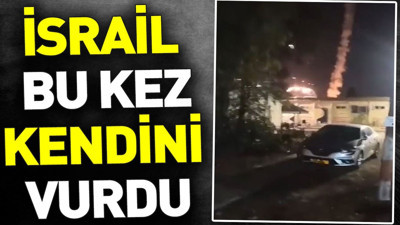 İsrail bu kez kendini vurdu
