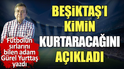 Beşiktaş'ı kimin kurtaracağını Gürel Yurttaş açıkladı. Beşiktaş'ın evlatlarına 'Sizi düşünmüyorum' diyen mi, 'Birlikte çalışacağız' diyen mi?