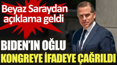 Biden'ın oğlu Kongreye ifadeye çağrıldı. Beyaz Saraydan açıklama geldi