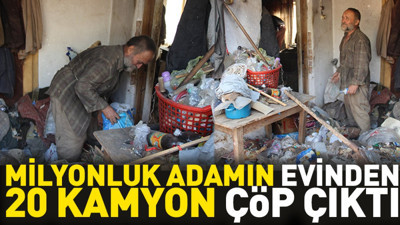 Milyoner adamın evinden 20 kamyon çöp çıktı