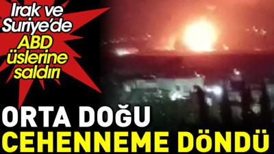 Orta Doğu cehenneme döndü. Irak ve Suriye'de ABD üslerine saldırı