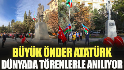 Büyük Önder Atatürk dünyada törenlerle anılıyor