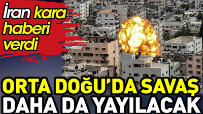 İran kara haberi verdi. Orta Doğu’da savaş daha da yayılacak