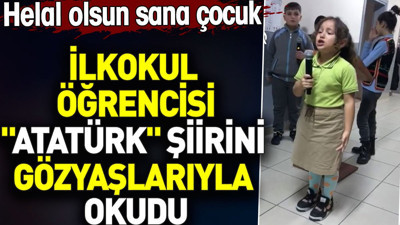 İlkokul öğrencisi ‘Atatürk’ şiirini gözyaşlarıyla okudu. Helal olsun sana çocuk