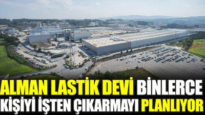 Alman lastik devi tek seferde binlerce kişiyi işten çıkarmayı planlıyor