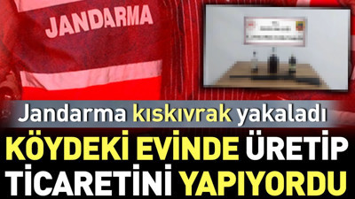 Köydeki evinde üretip ticaretini yapıyordu. Jandarma kıskıvrak yakaladı