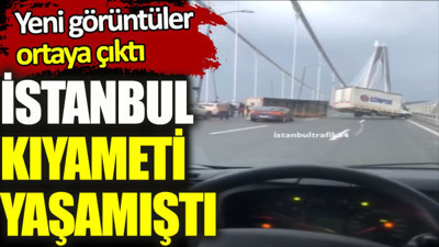 İstanbul kıyameti yaşamıştı, Yeni görüntüler ortaya çıktı