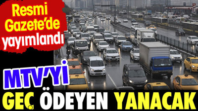 MTV'yi geç ödeyen yanacak. Resmi Gazete'de yayımlandı